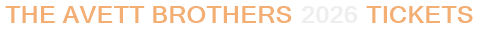 The Avett Brothers 2026 Tickets